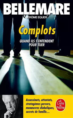 Complots quand ils - quand,