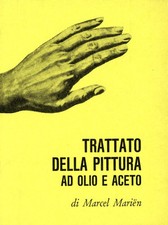 MARIEN Marcel, Trattato della pittura ad olio e aceto. M Comunicazione 1972