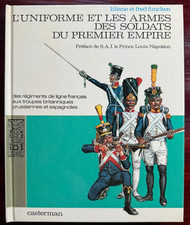 THE UNIFORM AND WEAPONS OF THE SOLDIERS OF THE FIRST EMPIRE - FUNCKEN - volume I