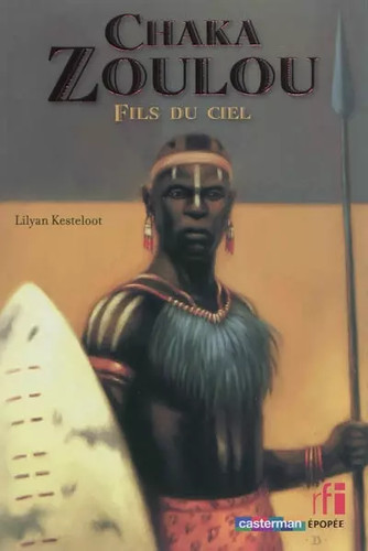 Chaka zoulou fils du - chaka,