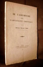 ALBUMINURIE dans l’AMYGDALITE CHRONIQUE Dr TARIN Medecine Medicine Urologie 1913