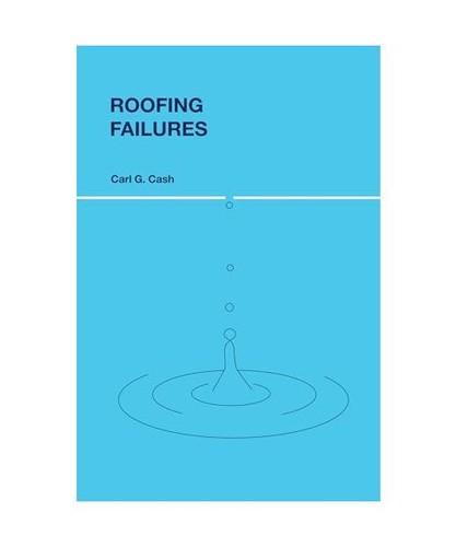 Roofing failures cash - failures,, carl