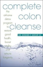 Complete Colon Cleanse: The At-Home Detox Program to Restore Good Health,