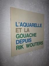 L'AQUARELLE et la GOUACHE depuis RIK WOUTERS