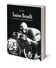 Paolo Prosperi Tonino Benelli. Il cigno del motore, il Girardengo della  (Relié)