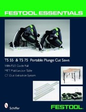 Festool® Essentials: TS 55 &