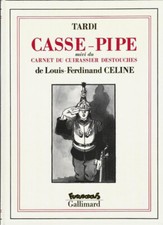 EO 1989 LOUIS-FERDINAND CÉLINE + JACQUES TARDI + DESSIN ORIGINAL : CASSE-PIPE