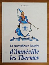 AMNEVILLE, La merveilleuse histoire d'Amnéville les Thermes, Jean Morette, 1993