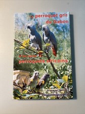 ANIMAUX - Le Perroquet gris du Gabon et autres Perroquets Africains