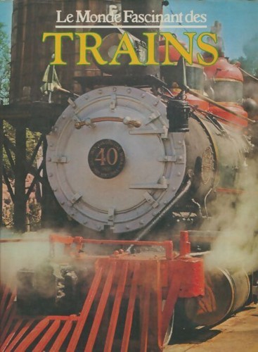 Monde fascinant des trains - monde,