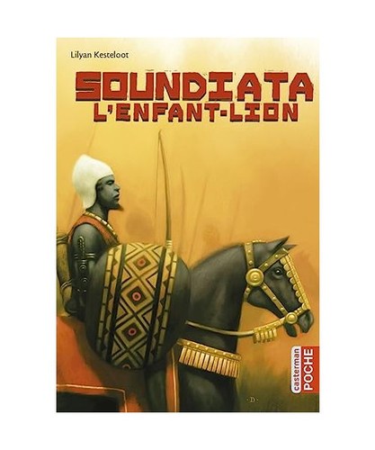Soundiata enfant lion - soundiata, l'enfant-lion