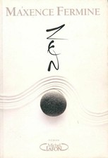 Zen - Maxence Fermine -