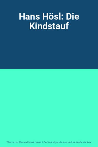 Hans hösl die kindstauf - hösl:,