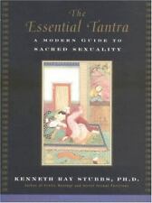 The Essential Tantra: A Modern Guide to Sacred Sexuality, , Spencer, Kyle, Stubb