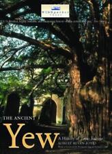 The Ancient Yew: A History of Taxus Baccata,Robert Bevan-Jones