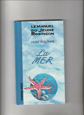 Le manuel du Jeune Robinson La mer Dès9ans Verlomme Deau Julo nature marine