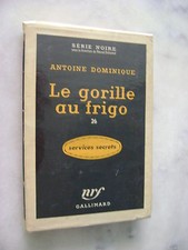 Antoine DOMINIQUE - Le gorille au frigo - Série noire 382 - EO 1957