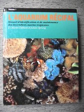 DELBEEK SPRUNG L'AQUARIUM RÉCIFAL IDENTIFICATION INVERTÉBRÉS AQUARIOPHILIE VOL 1