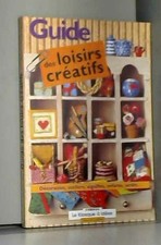 Guide des loisirs creatifs, COLLECTIF