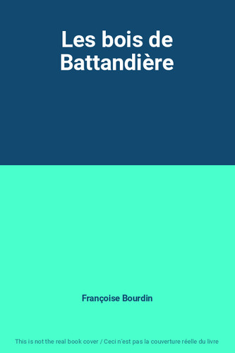 Les bois battandière - les,