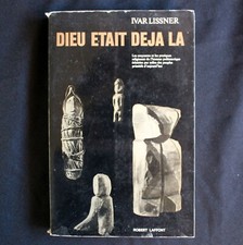 DIEU ÉTAIT DÉJA LA - IVAR LISSNER - Ed. ROBERT LAFFONT 1965