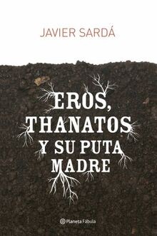 Eros thanatos puta madre - y,