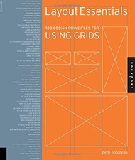 LAYOUT ESSENTIALS: 100 DESIGN PRINCIPLES FOR USING GRIDS By Beth Tondreau *VG+*