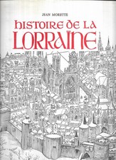 HISTOIRE DE LA LORRAINE N° 6.JEAN MORETTE. REPUBLICAIN LORRAIN.COMPLET ILLUS.N/B