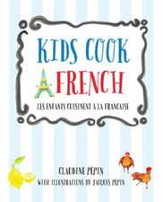 Kids Cook French: Les Enfants