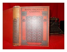 NIXON, MIMA Royal palaces & gardens / par Mima Nixon ; avec un essai introductif