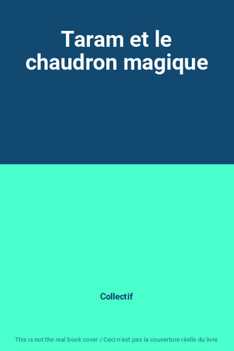 Taram chaudron magique - taram, et