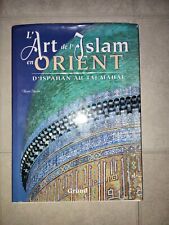 RARE L'ART DE L'ISLAM EN ORIENT D'ISPAHAN AU TAJ MAHAL.HENRI STIERLIN.GRUND.TTBE