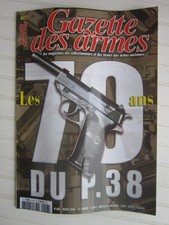 GAZETTE des ARMES N° 407 /les 70 ans du P.38/Mauser C.96