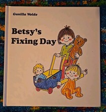 VTG 1978 "Betsy's Fixing Day" Childrens Book By Gunilla Wolde, Betsy Book