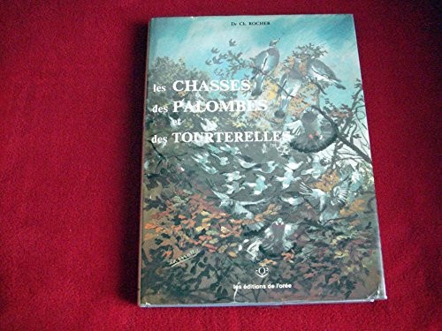 Les chasses des palombes - , et