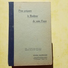 livre ancien "pour préparer le bonheur de votre foyer"  3ème éd. agricole 1940