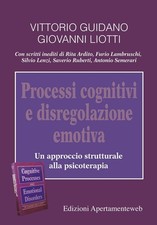 Vittorio Guidano Cecilia La Processi cognitivi e disregolazione emotiva (Poche)