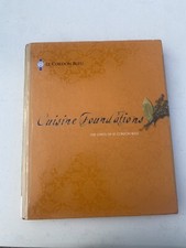 Le Cordon Bleu Cuisine Foundations by Chefs of Le Cordon Bleu Staff (2010,...