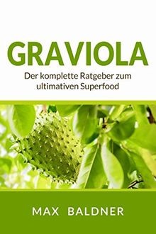 Graviola der komplette - graviola:,