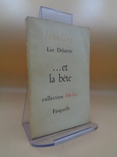 Lise Deharme : ... et la bête   Fasquelle 1957