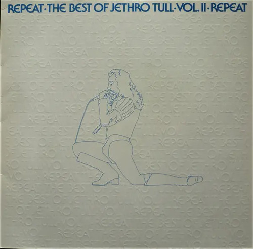 Jethro tull repeat the - •,