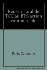 REUSSIR L'ORAL DE TCC AU BTS ACTION COMMERCIALE.Tous les outils pour la nou