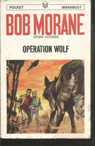 Bob morane opération wolf - bob, morane.