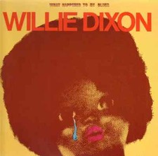 Willie Dixon What Happened To