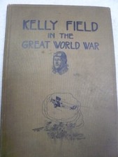 Kelly Field In The Great World War Hardcover SAN ANTONIO TEXAS 1919 H.D.  Kroll