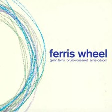 Ferris Wheel, Glenn Ferris, Bruno Rousselet et Ernie Odoom