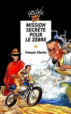 Mission secrète pour le zèbre, François Charles