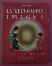 Livre scolaire ancien " La géographie en images " Cours élémentaire. 1949.