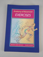 Anatomy of Movement: Exercises Edition by Blandine Calais-Germain
