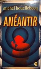 Michel Houellebecq - Anéantir